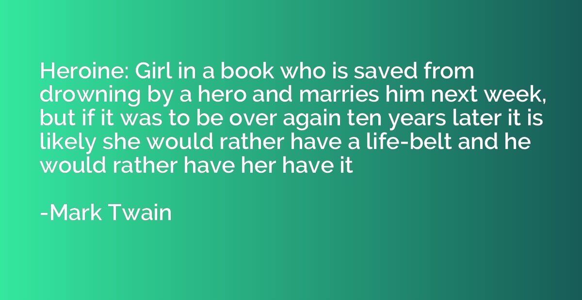 Heroine: Girl in a book who is saved from drowning by a hero
