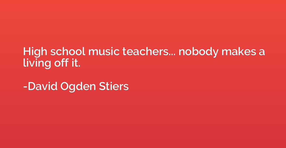 High school music teachers... nobody makes a living off it.