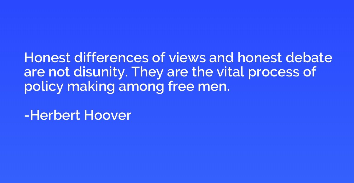 Honest differences of views and honest debate are not disuni