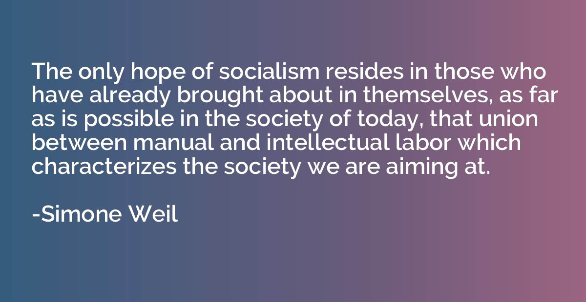 The only hope of socialism resides in those who have already