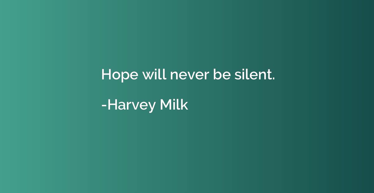 Hope will never be silent.