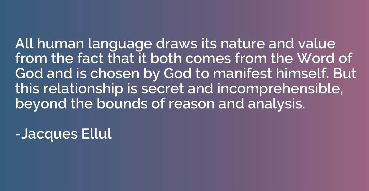All human language draws its nature and value from the fact 