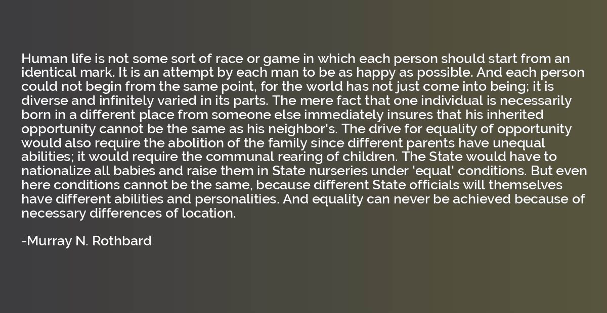 Human life is not some sort of race or game in which each pe