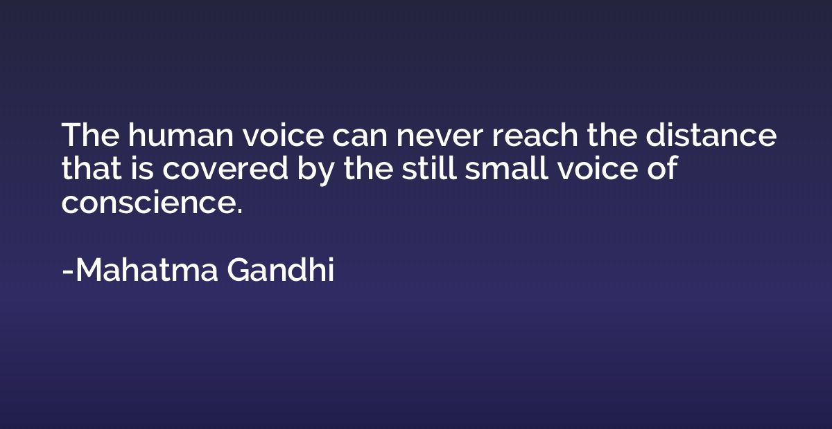 The human voice can never reach the distance that is covered
