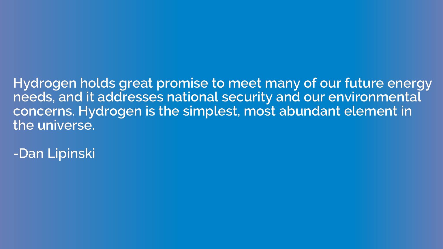 Hydrogen holds great promise to meet many of our future ener