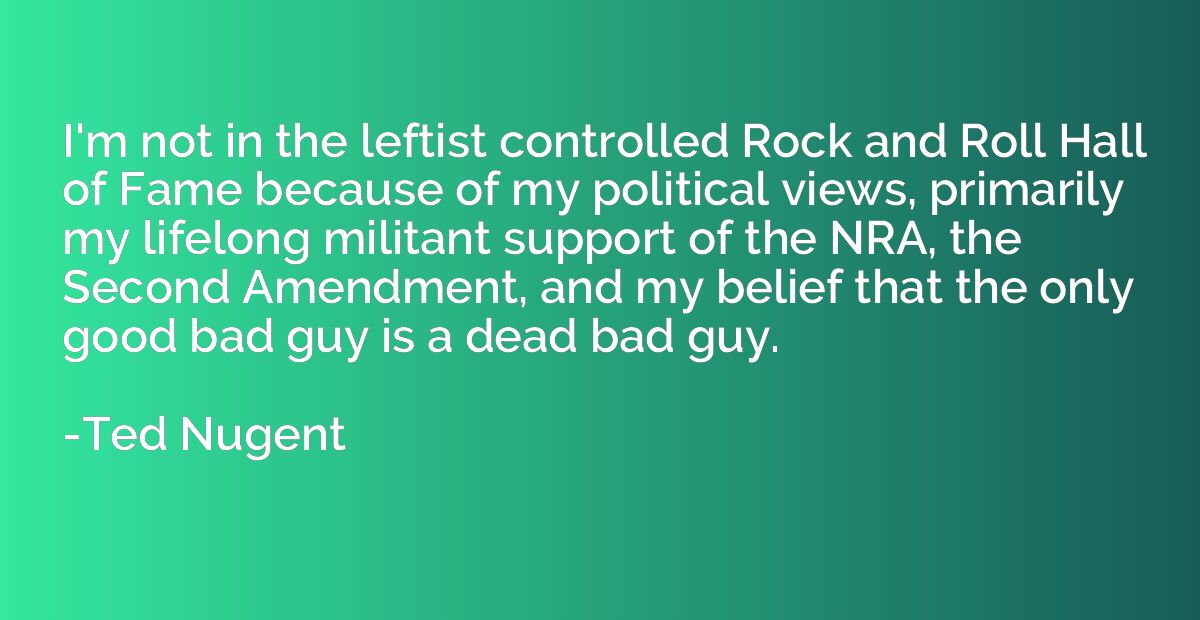 I'm not in the leftist controlled Rock and Roll Hall of Fame