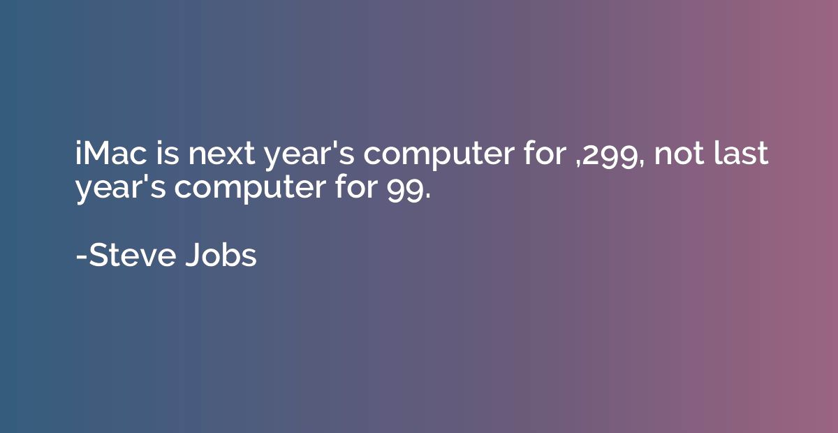 iMac is next year's computer for ,299, not last year's compu