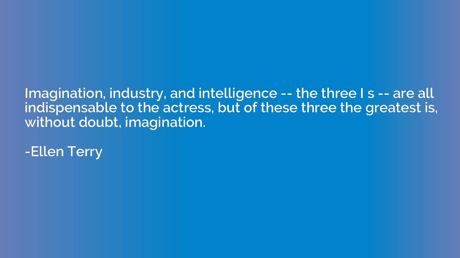 Imagination, industry, and intelligence -- the three I s -- 