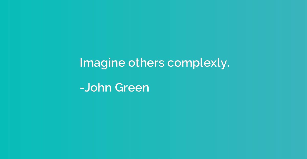 Imagine others complexly.