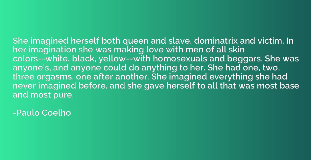She imagined herself both queen and slave, dominatrix and vi