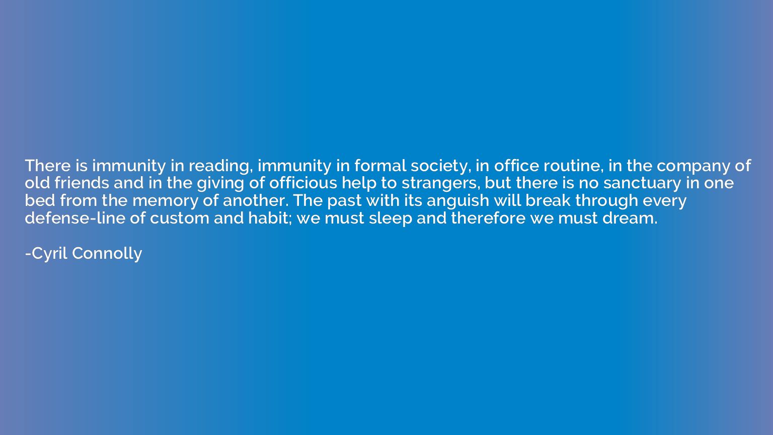 There is immunity in reading, immunity in formal society, in