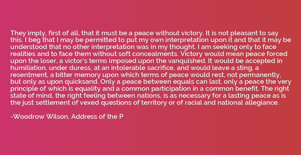 They imply, first of all, that it must be a peace without vi