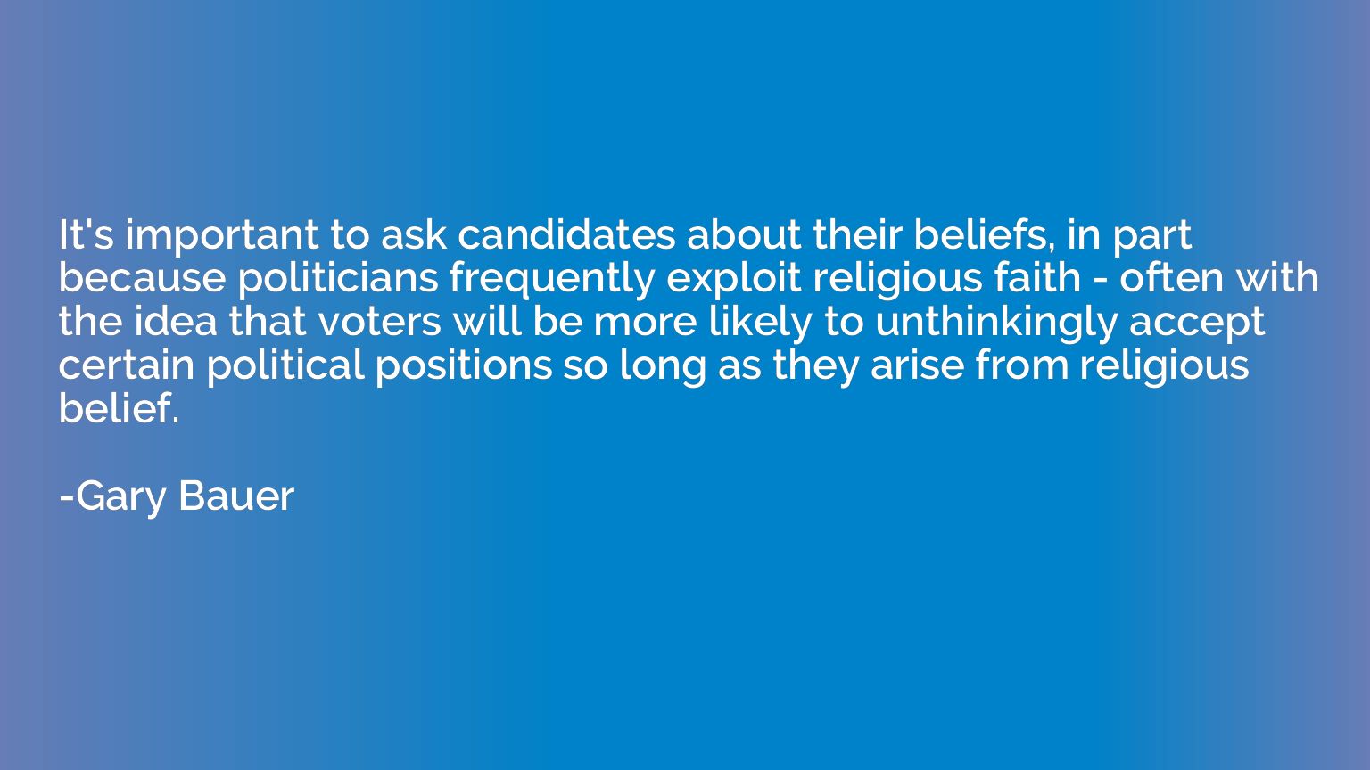 It's important to ask candidates about their beliefs, in par