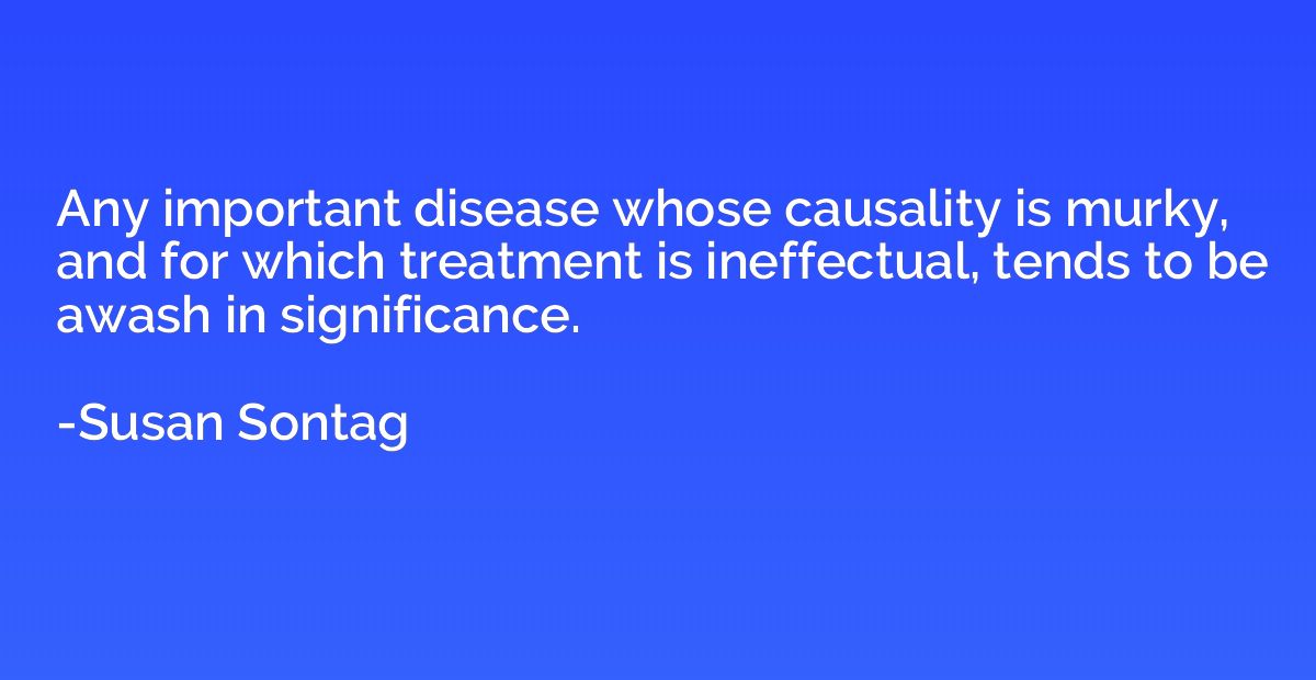 Any important disease whose causality is murky, and for whic