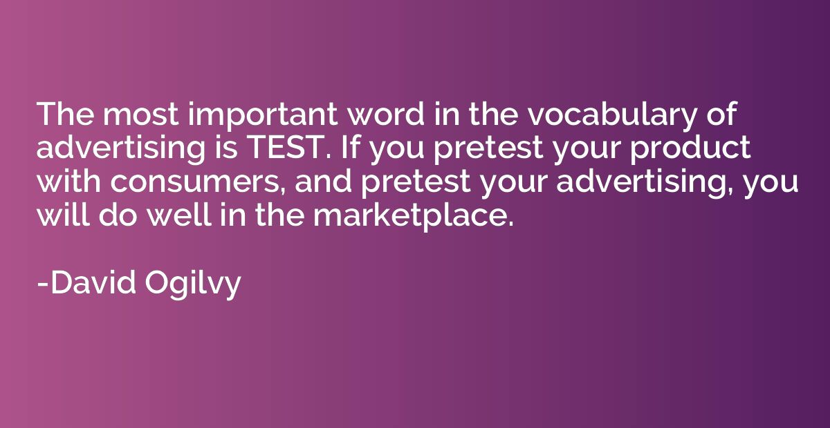 The most important word in the vocabulary of advertising is 