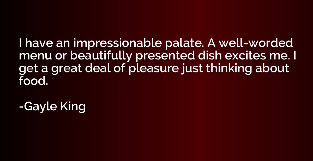 I have an impressionable palate. A well-worded menu or beaut