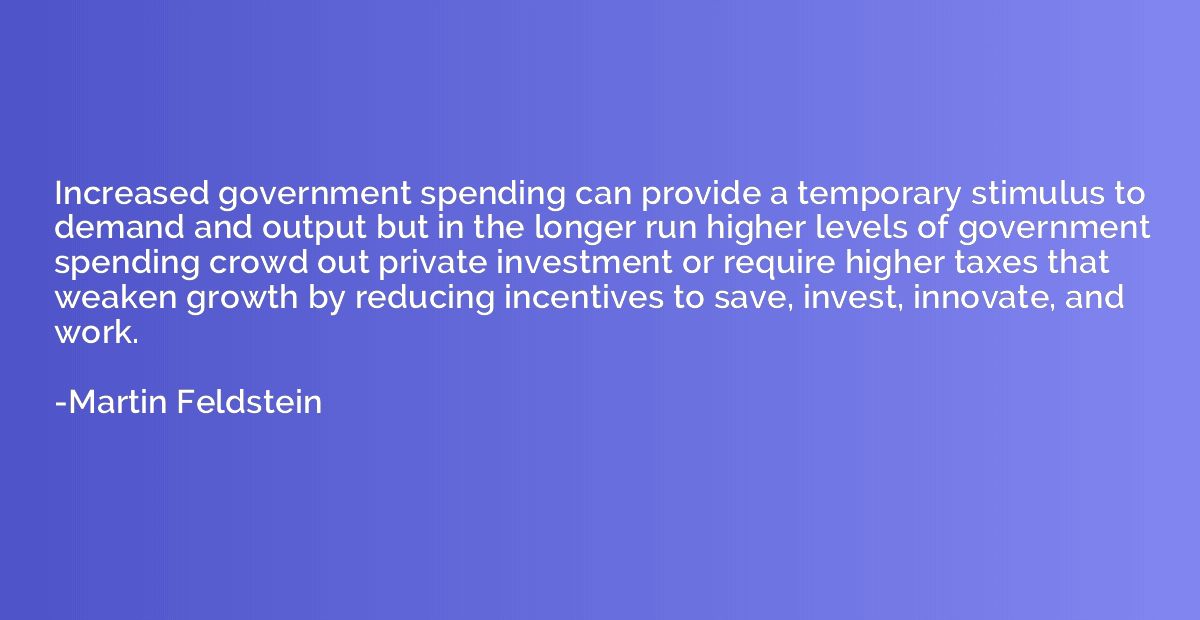 Increased government spending can provide a temporary stimul