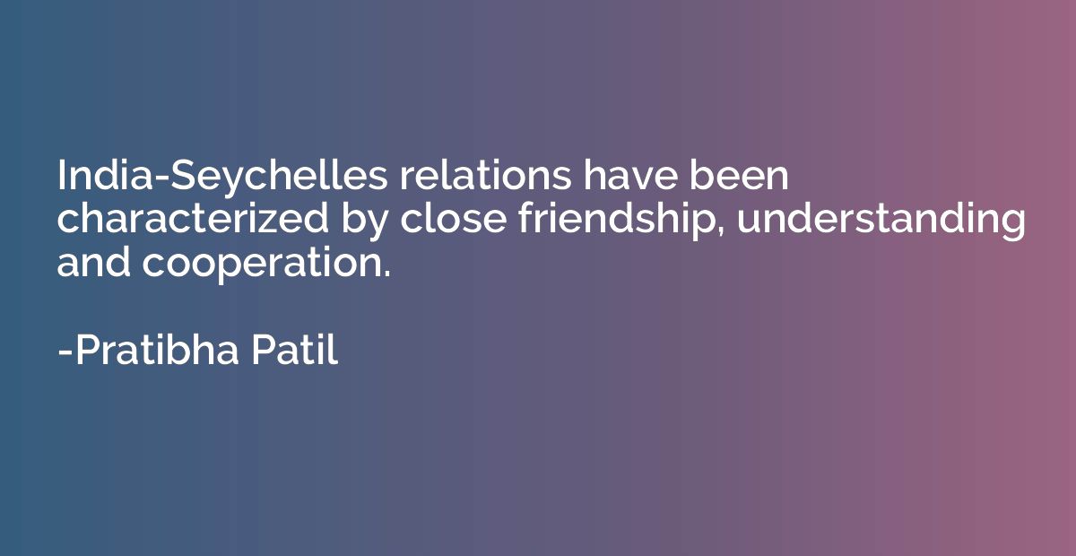India-Seychelles relations have been characterized by close 
