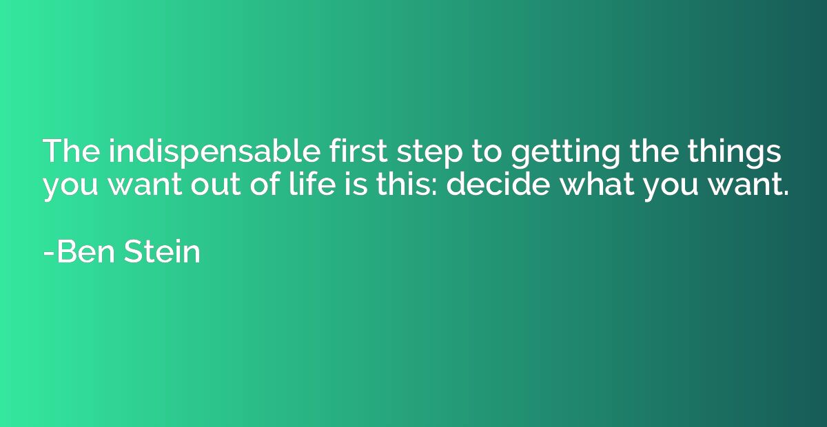 The indispensable first step to getting the things you want 