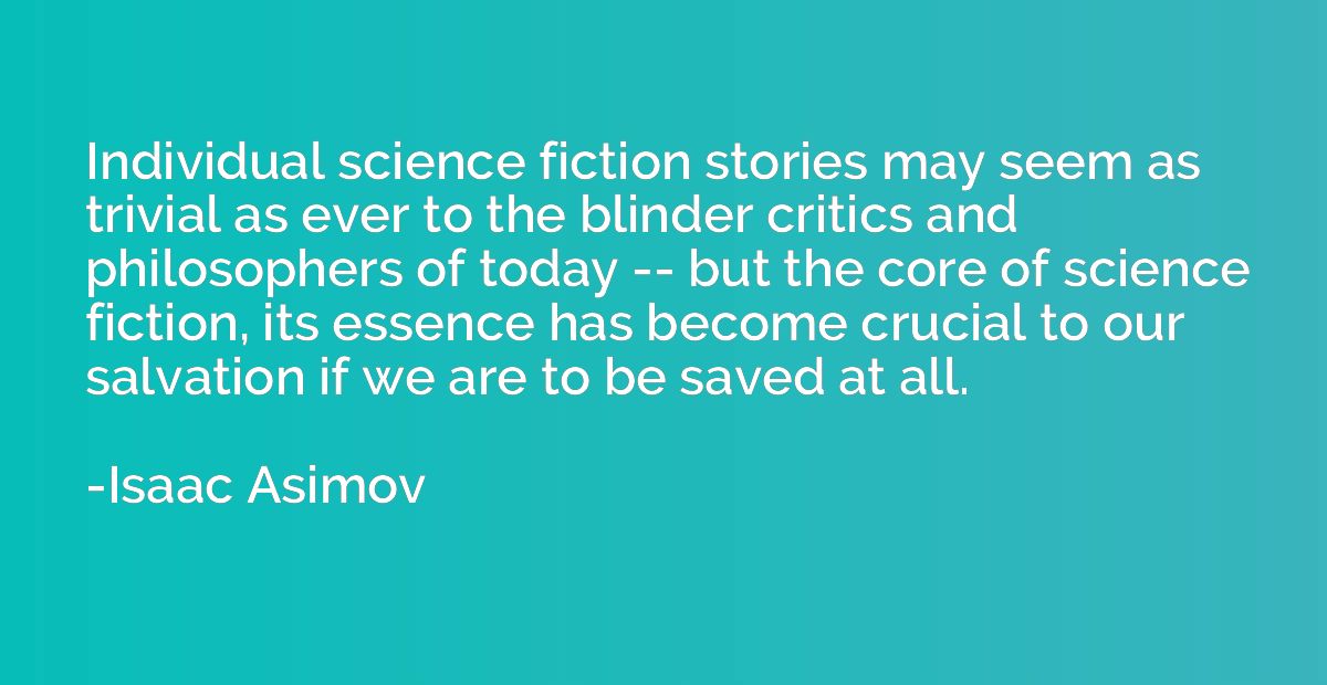 Individual science fiction stories may seem as trivial as ev