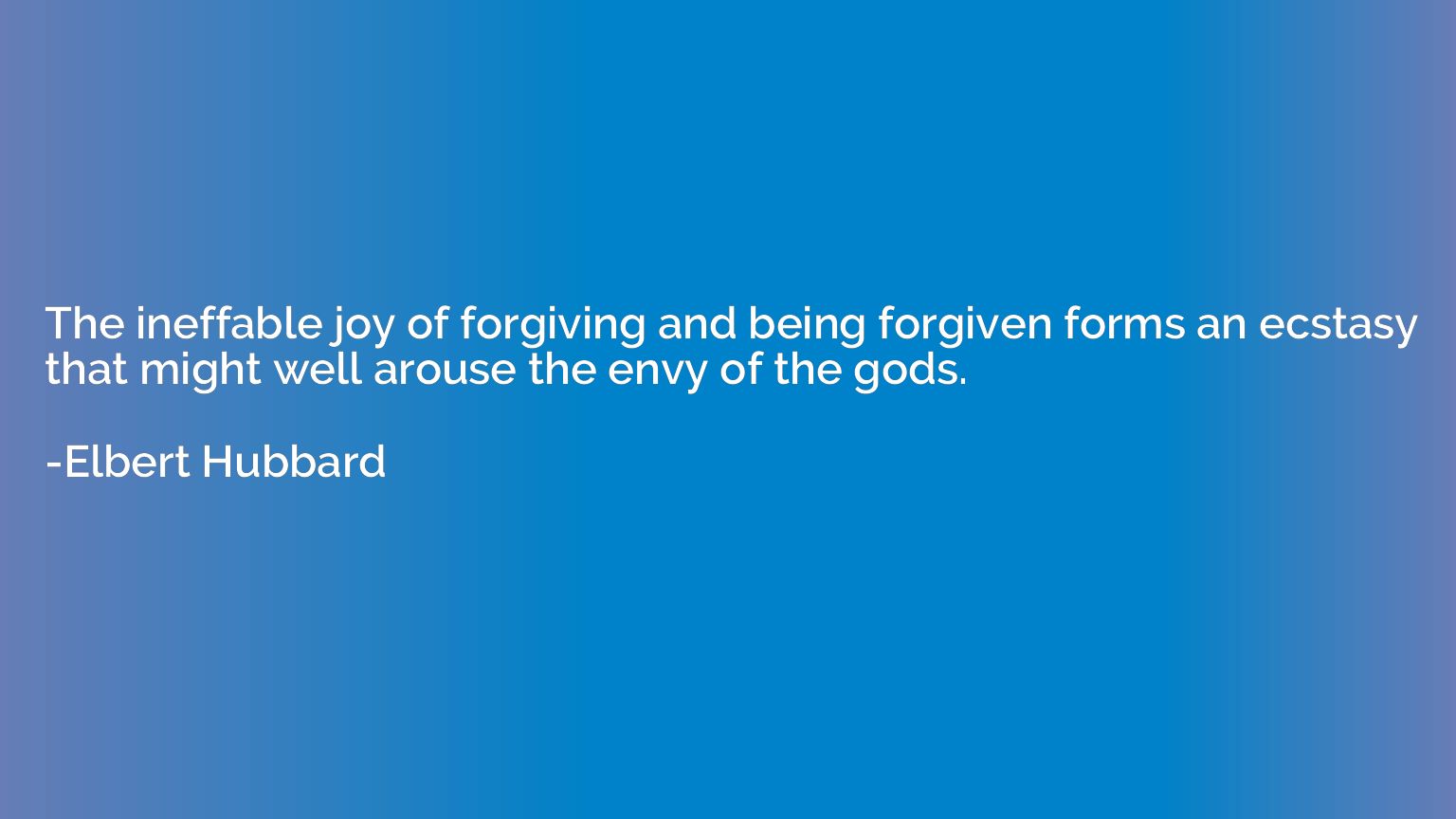 The ineffable joy of forgiving and being forgiven forms an e