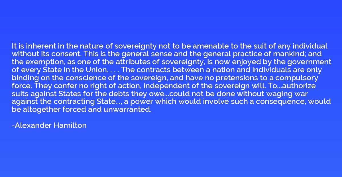 It is inherent in the nature of sovereignty not to be amenab
