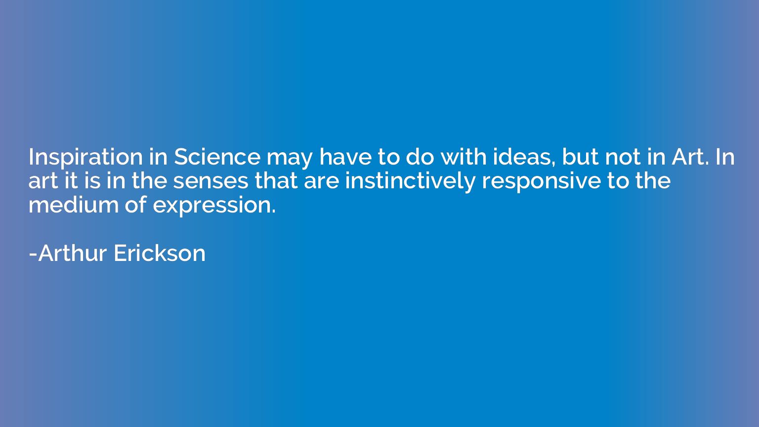 Inspiration in Science may have to do with ideas, but not in