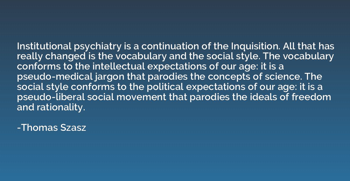 Institutional psychiatry is a continuation of the Inquisitio
