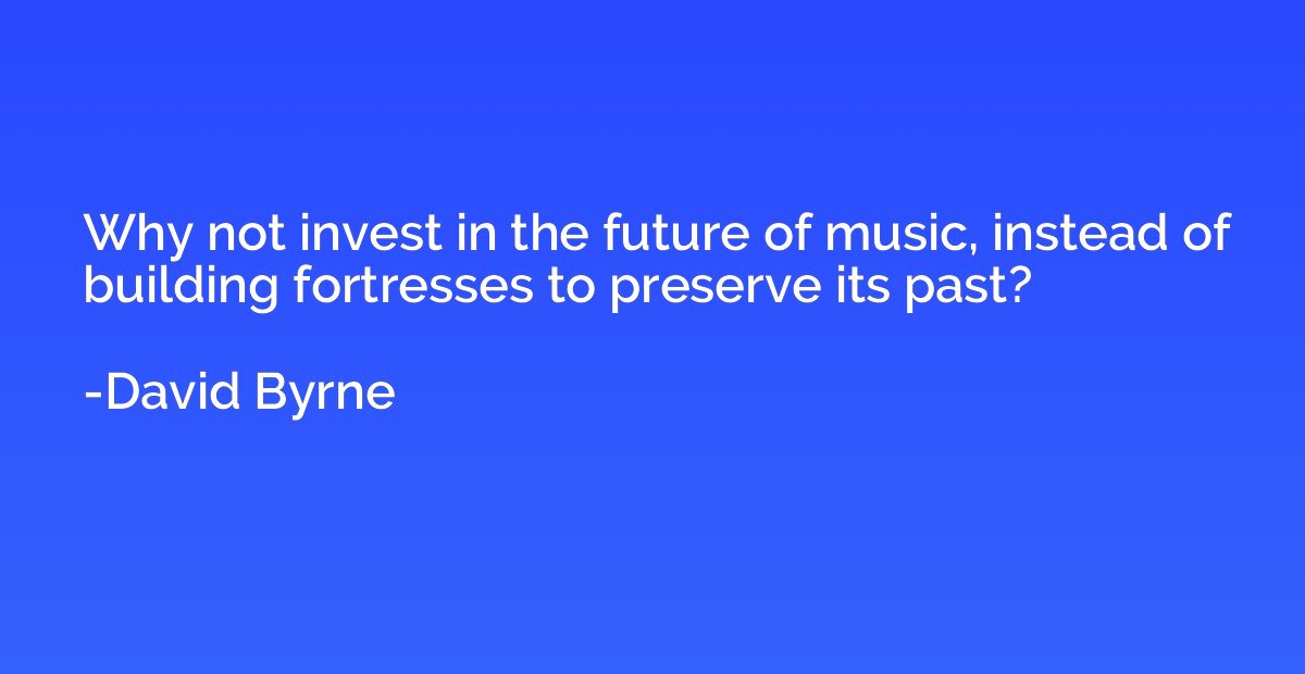Why not invest in the future of music, instead of building f