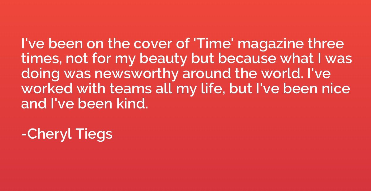 I've been on the cover of 'Time' magazine three times, not f