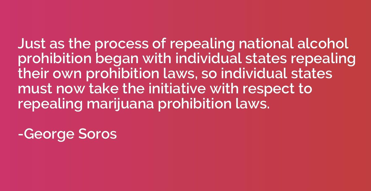Just as the process of repealing national alcohol prohibitio
