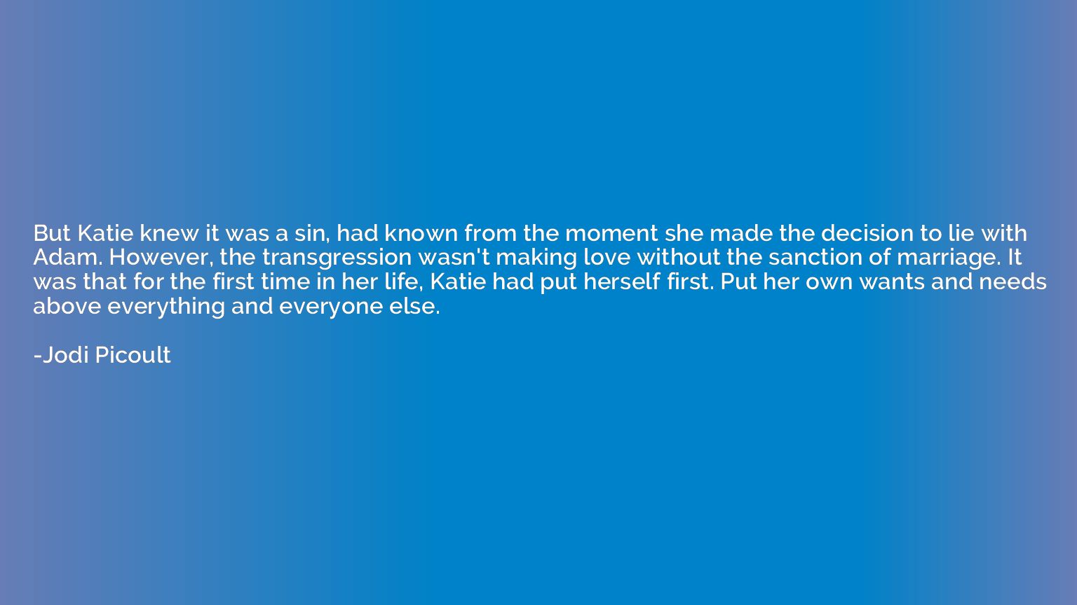 But Katie knew it was a sin, had known from the moment she m