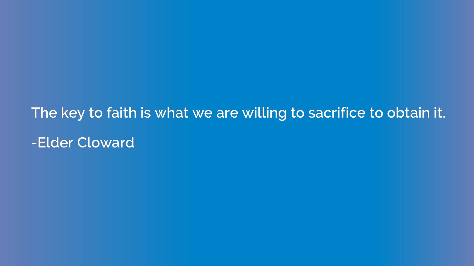 The key to faith is what we are willing to sacrifice to obta