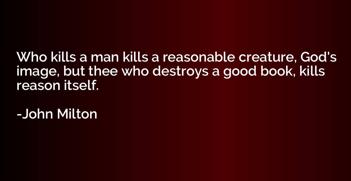 Who kills a man kills a reasonable creature, God's image, bu