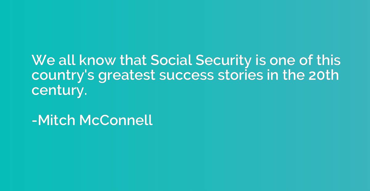 We all know that Social Security is one of this country's gr