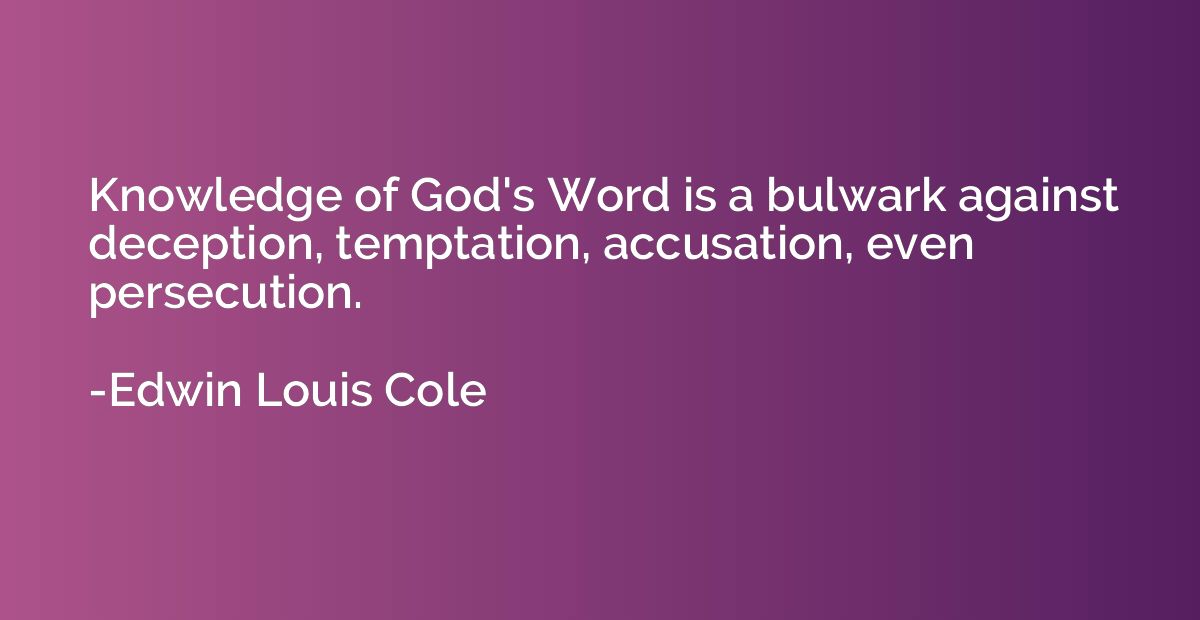 Knowledge of God's Word is a bulwark against deception, temp