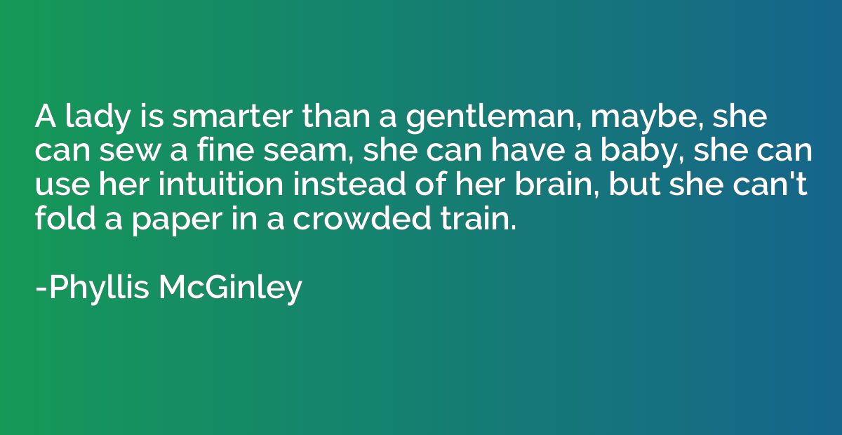 A lady is smarter than a gentleman, maybe, she can sew a fin