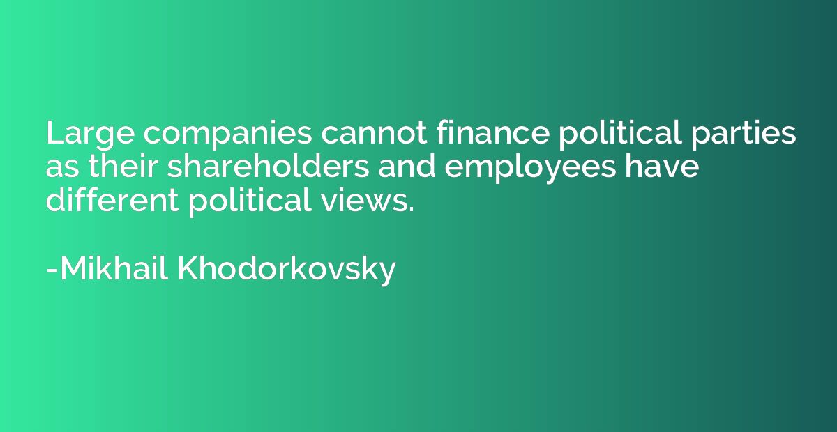 Large companies cannot finance political parties as their sh