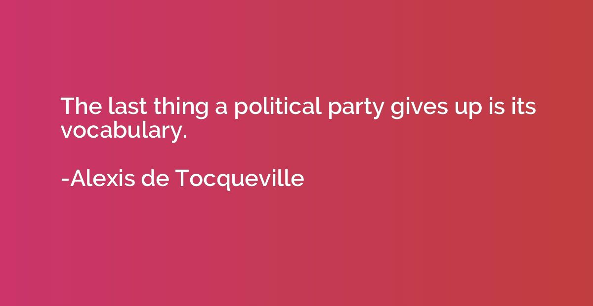 The last thing a political party gives up is its vocabulary.
