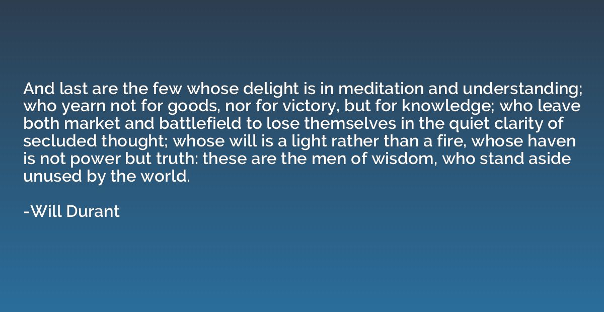And last are the few whose delight is in meditation and unde