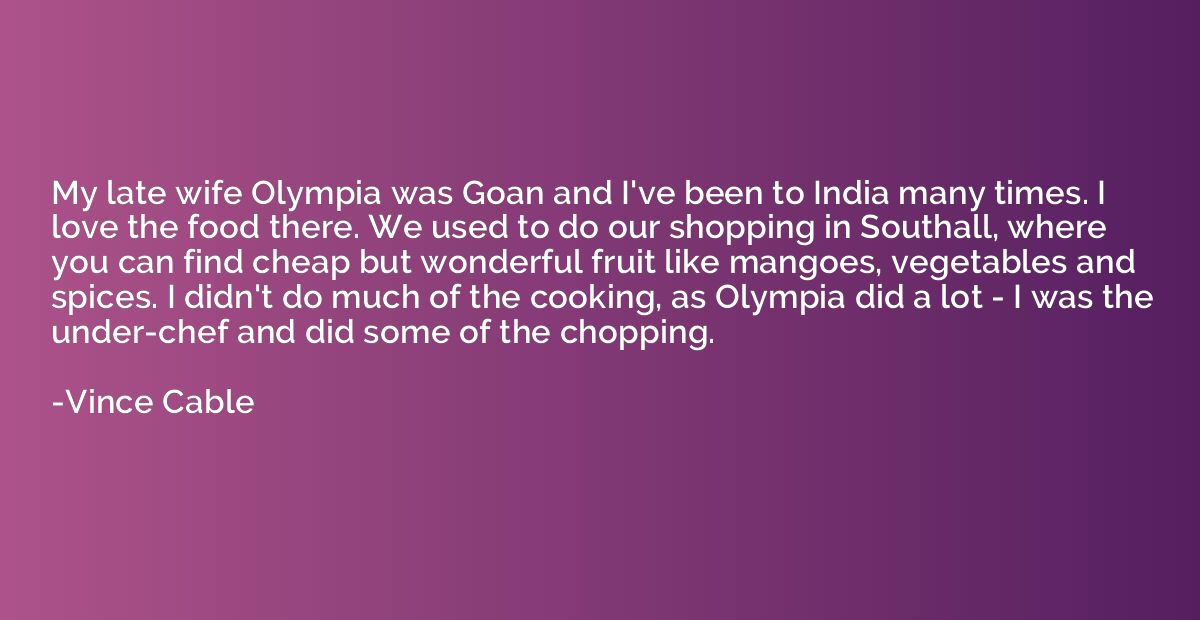 My late wife Olympia was Goan and I've been to India many ti