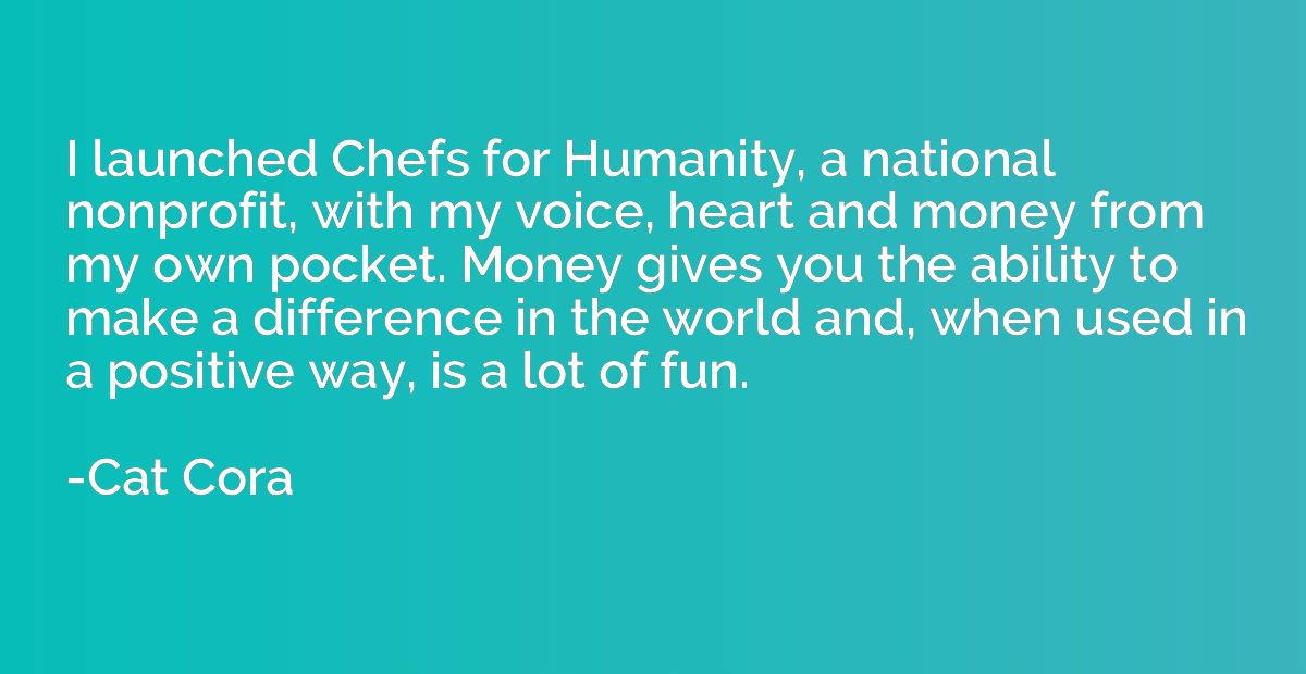 I launched Chefs for Humanity, a national nonprofit, with my