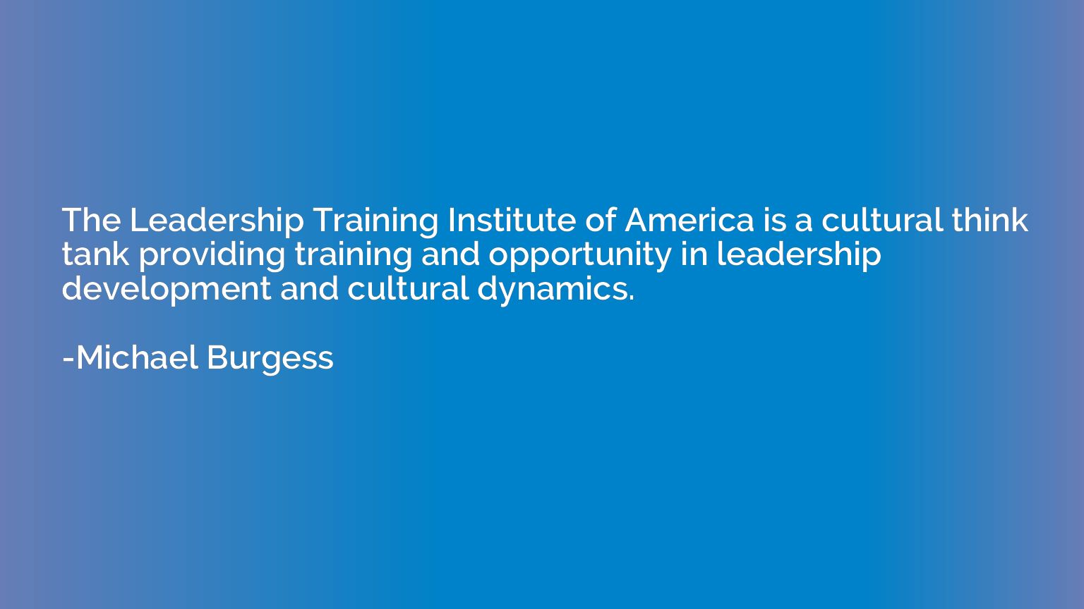 The Leadership Training Institute of America is a cultural t