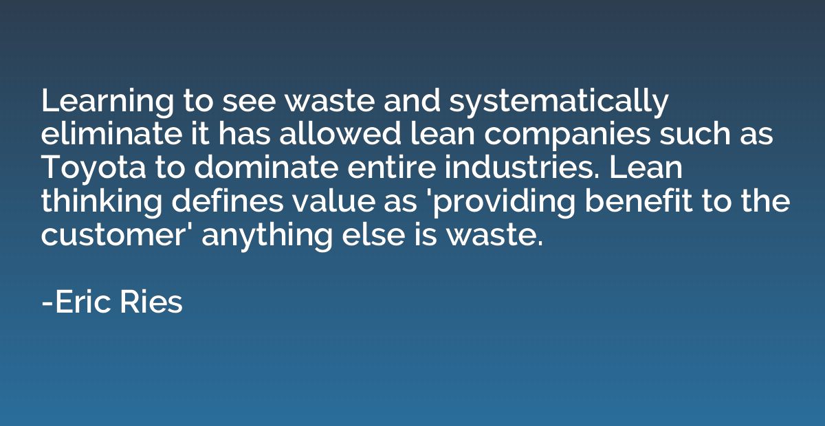 Learning to see waste and systematically eliminate it has al