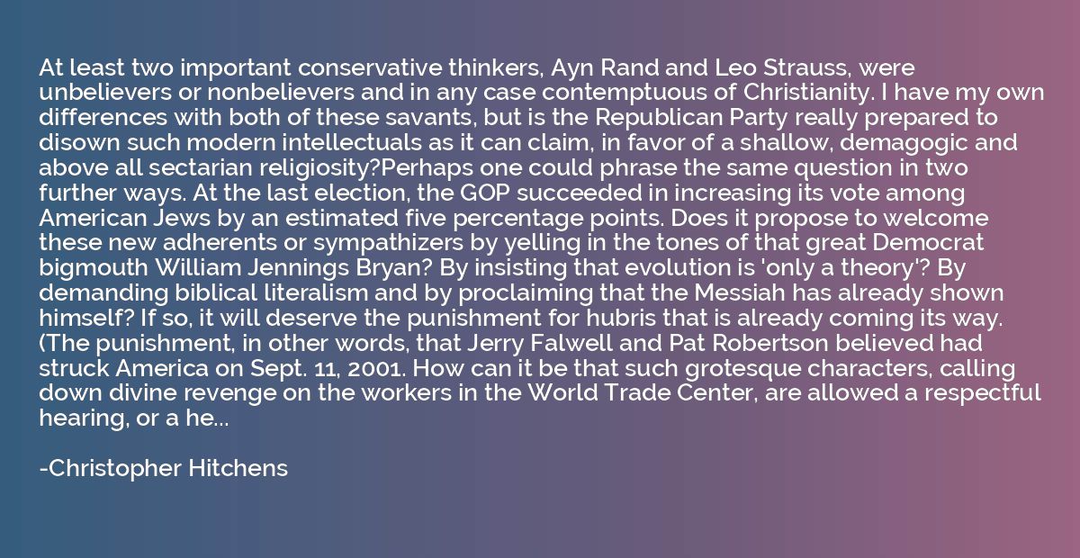 At least two important conservative thinkers, Ayn Rand and L