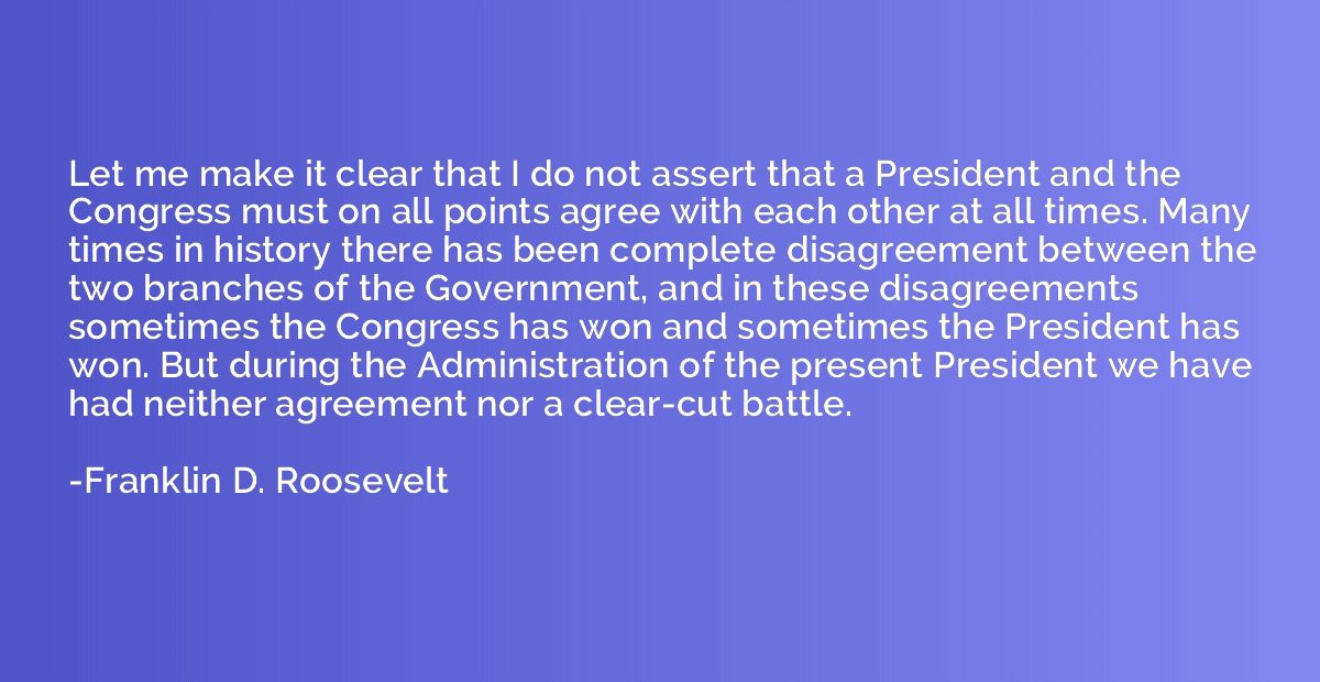 Let me make it clear that I do not assert that a President a