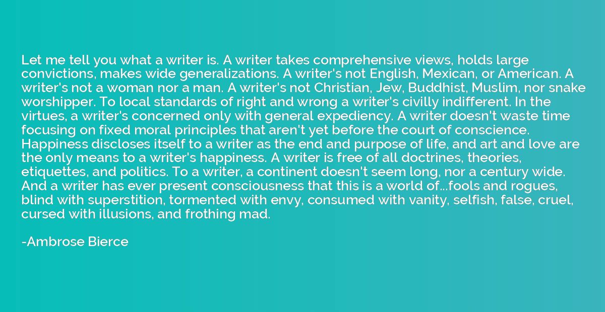 Let me tell you what a writer is. A writer takes comprehensi