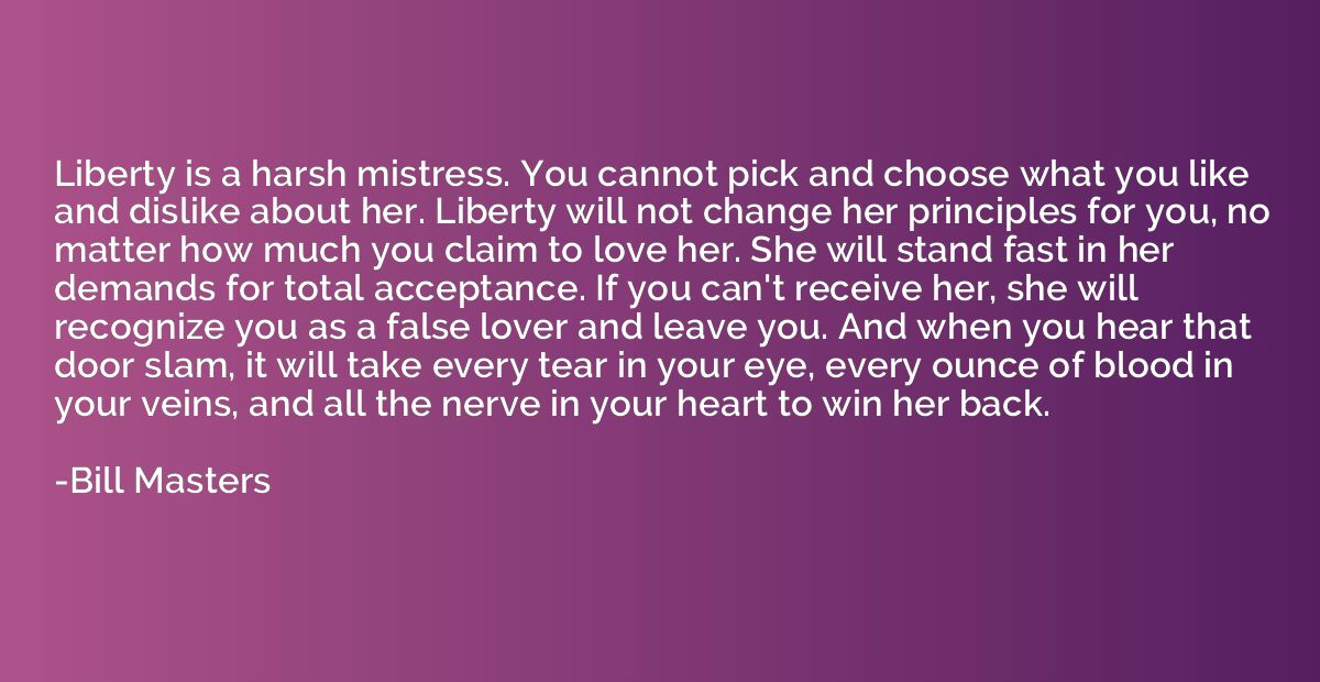Liberty is a harsh mistress. You cannot pick and choose what