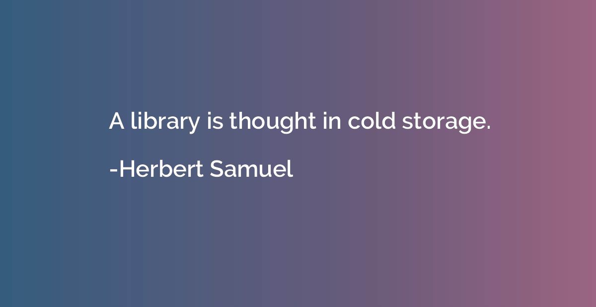 A library is thought in cold storage.