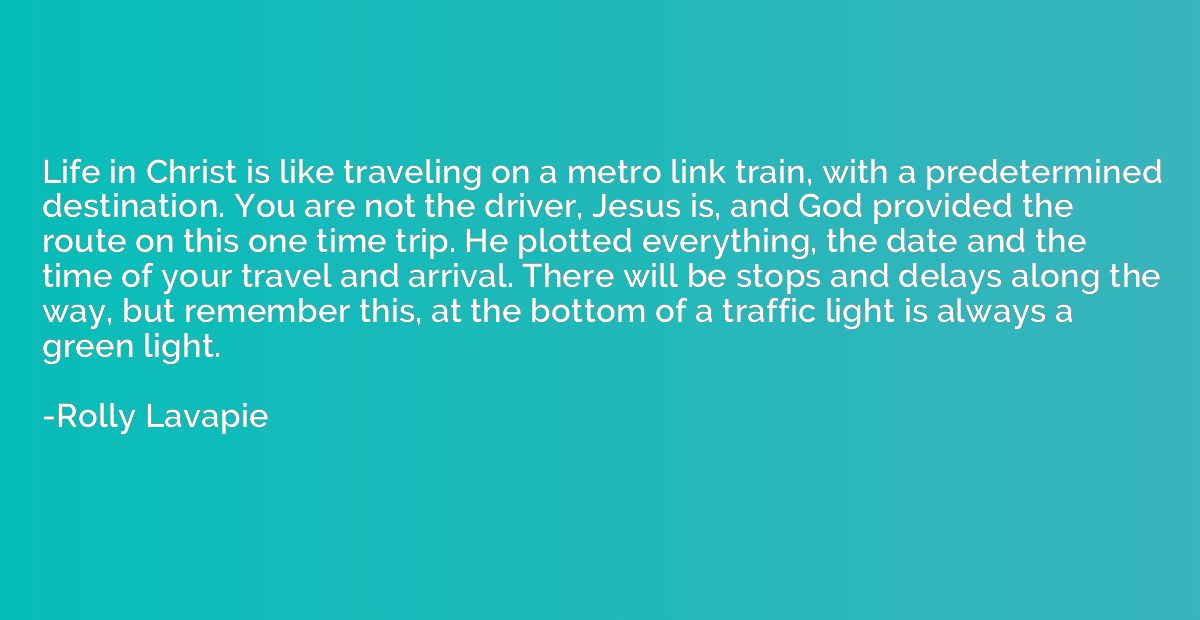 Life in Christ is like traveling on a metro link train, with
